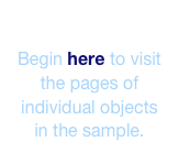 Objects
Begin here to visit the pages of individual objects in the sample.